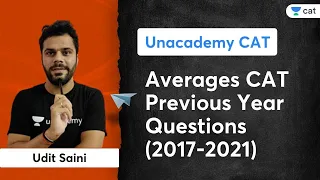 Averages CAT Previous Year Questions (2017-2021) Part-II | Udit Saini | Unacademy CAT