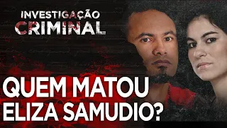 CASO ELIZA SAMUDIO E GOLEIRO BRUNO - INVESTIGAÇÃO CRIMINAL