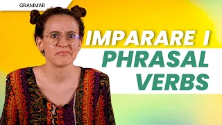 Imparare i phrasal verbs: consigli per una comunicazione fluente con i verbi frasali