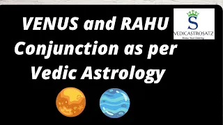#Venus and Rahu Conjunction as per Astrology ?
