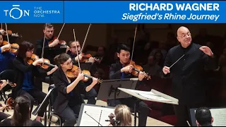 Wagner: "Siegfried's Rhine Journey" from "Götterdämmerung" | The Orchestra Now