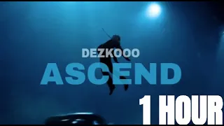 Dezko - Ascend  1 HORA (Official Audio)