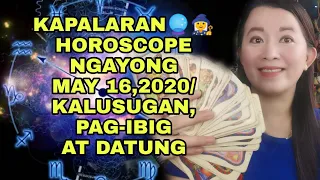 KAPALARAN🔮🧙‍♀️HOROSCOPE NGAYONG MAY 16,2020/KALUSUGAN, PAG-IBIG AT DATUNG-APPLE PAGUIO7