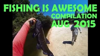 Fishing Is Awesome Compilation August 2015