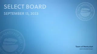 Nantucket Select Board - September 13, 2023