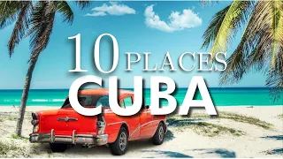 Top 10 Places To Visit in Cuba