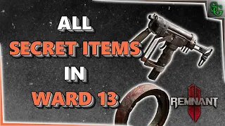 Remnant 2 - All Secret Items in Ward 13