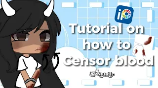 How to Censor blood🩸 2023 Gacha life