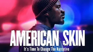 American Skin 2021 Official Trailer