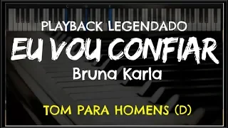🎤 Eu Vou Confiar (PLAYBACK LEGENDADO - TOM MASCULINO D) Bruna Karla, by Niel Nascimento