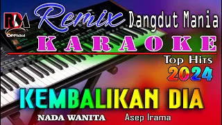 Kembalikan Dia - Karaoke Dj Mix Dut Orgen Tunggal (Nada Wanita) Asep Irama