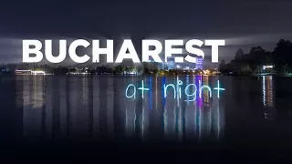 Bucharest at night | A Time Lapse/Hyper Lapse Film 4K