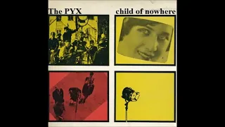 The PYX    - child of nowhere -