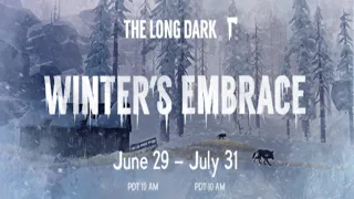 The Long Dark - Winter's Embrace Event Update Incoming!