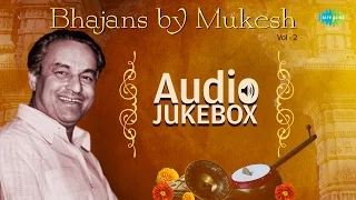 Bhajans by Mukesh - Vol 2 | Hindi Devotional Songs | Audio Jukebox