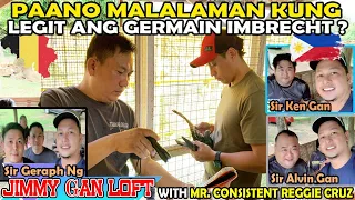 PAANO BA MALALAMAN KUNG LEGIT ANG GERMAIN IMBRECHT? MR. JIMMY GAN LOFT W/ MR. CONSISTENT REGGIE CRUZ