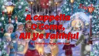 A cappella "O Come, All Ye Faithful", sung by Pentatonix