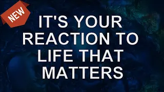 Abraham Hicks — It's Your Reaction That Matters (NEW)