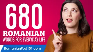 680 Romanian Words for Everyday Life - Basic Vocabulary #34