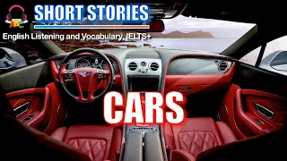 Cars | Short Stories | IELTS Vocabulary