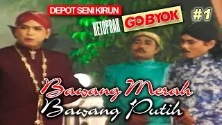 KIRUN " BAWANG MERAH BAWANG PUTIH " BAGIAN 1