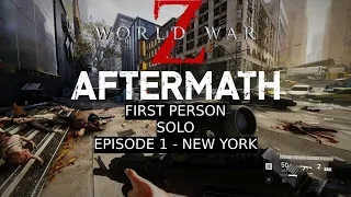 World War Z: Aftermath (First Person) (Episode 1 - New York) (Solo) | RTX 3070 8GB | Ryzen 7 3700x