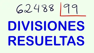 Divisiones resueltas de 2 cifras con comprobación 62488 entre 99