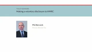 Tolley Seminars Online – Making a voluntary disclosure to HMRCDescription