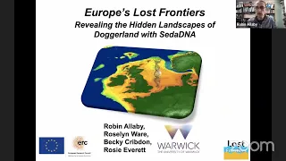 6. Revealing the Hidden Landscapes with SedaDNA by R. Allaby, R. Ware, B. Cribdon & R. Everett