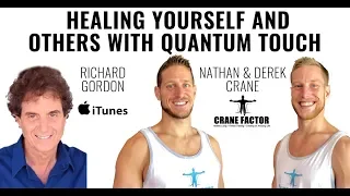 Richard Gordon - Healing Yourself and Others with Quantum Touch - Activating Greatness #12