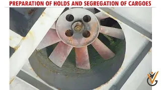 Cargo Handling & Stowage | Preparation of holds and Segregation of Cargoes Part 1