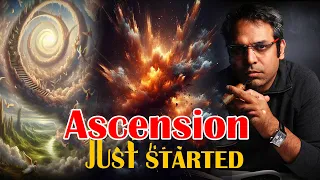 Now the Real Ascension begans for humanity Eveything will change