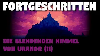 *Finale* Fortgeschritten: Die blendenden Himmel von Uranor (11) | Creepypasta (Hörbuch Horror)