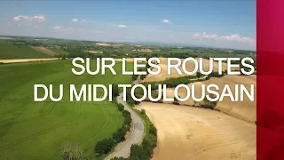 Sur les routes du midi toulousain - Émission intégrale