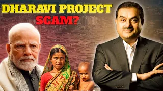 WHY DO PEOPLE OF DHARAVI NOT WANT REDEVELOPMENT ? Adani Scam |