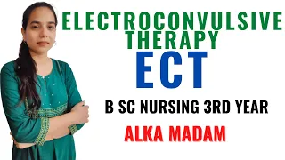 ECT II Electroconvulsive Therapy II B Sc Nursing 3rd Year II Mental Health Nursing II