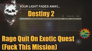 Destiny 2 Rage Quit On Exotic Quest (Fuck This Mission)