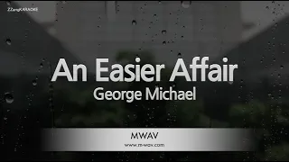 George Michael-An Easier Affair (Karaoke Version)