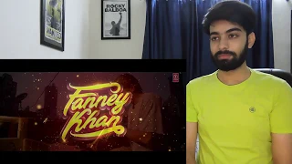 FANNEY KHAN Official Trailer | Anil Kapoor, Aishwarya Rai Bachchan, Rajkummar Rao - REACTION REVIEW