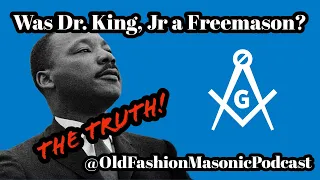 Was Dr. Martin Luther King, Jr a Freemason? The Fight Is Settled - Masonic Education Monday