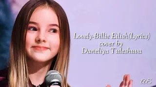 Lovely - Billie Eilish(Lyrics) cover by Daneliya Tuleshuva