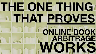 The ONE THING that proves online book arbitrage works: How to prove it for yourself (Zen Arbitrage)