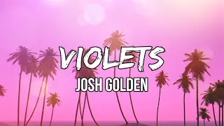 Josh Golden - Violets (Lyrics)