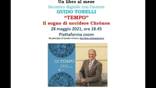 Un libro al mese - Guido Tonelli presenta "Tempo. Il sogno di uccidere Chronos" (Feltrinelli 2021)