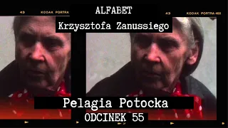 ALFABET KRZYSZTOFA ZANUSSIEGO | PELAGIA POTOCKA | ODC. 55