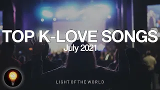 Top K-LOVE Songs | July 2021 | Light of the World