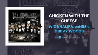 Wiz Khalifa, 24HRS & Chevy Woods - Chicken With The Cheese (AUDIO)