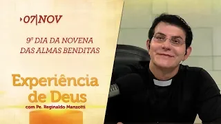 Experiência de Deus | 07-11-2018  | 9º Dia da Novena das Almas Benditas