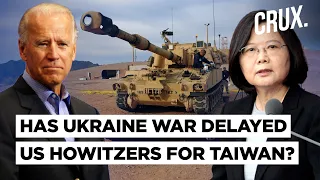 US Delays Howitzers To Taiwan Amid Russia-Ukraine War l Production Snag Or Biden's China Reset?