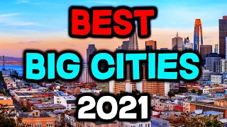 Top 10 BEST Big Cities to Live in America for 2021